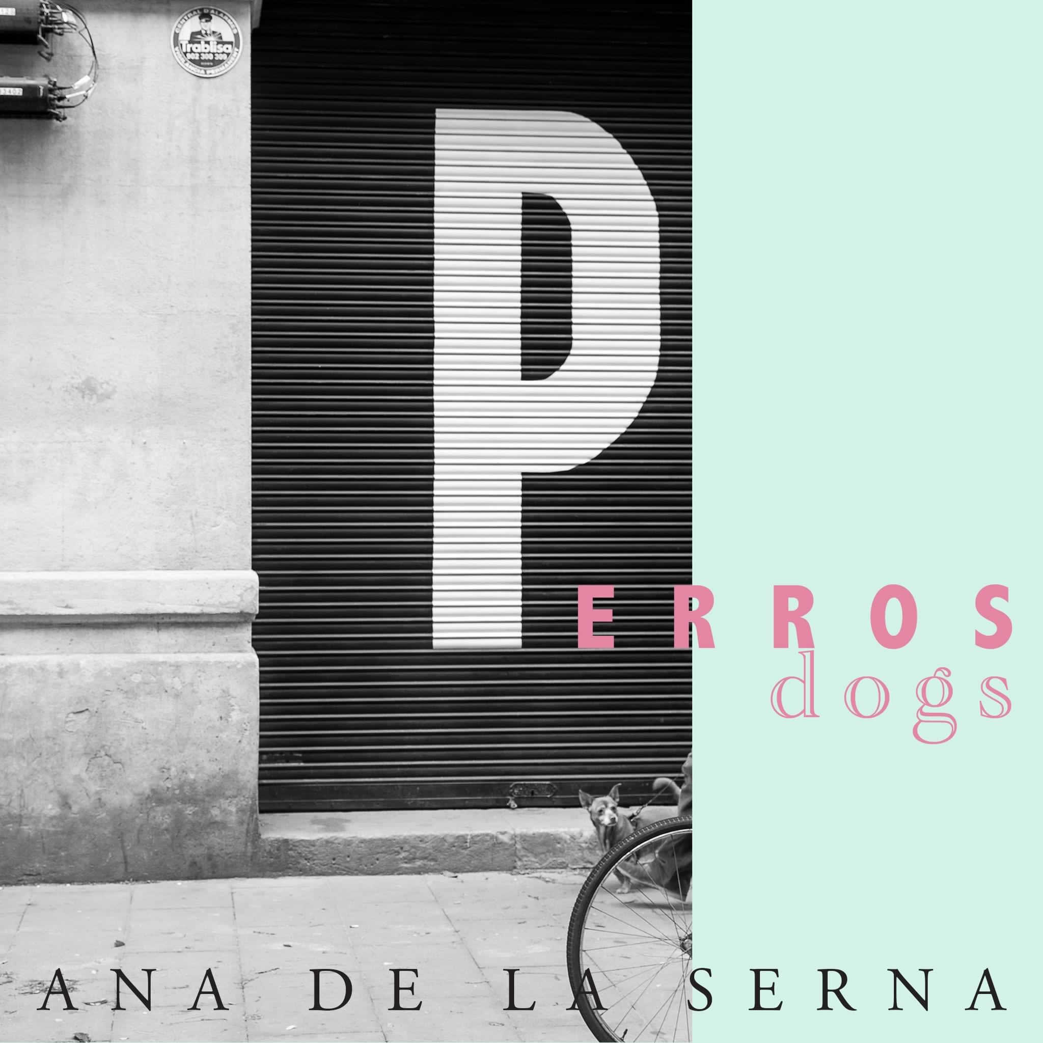 Ana de la Serna: Perros